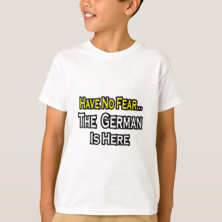 Camiseta No hay miedo... El alemán está aquí