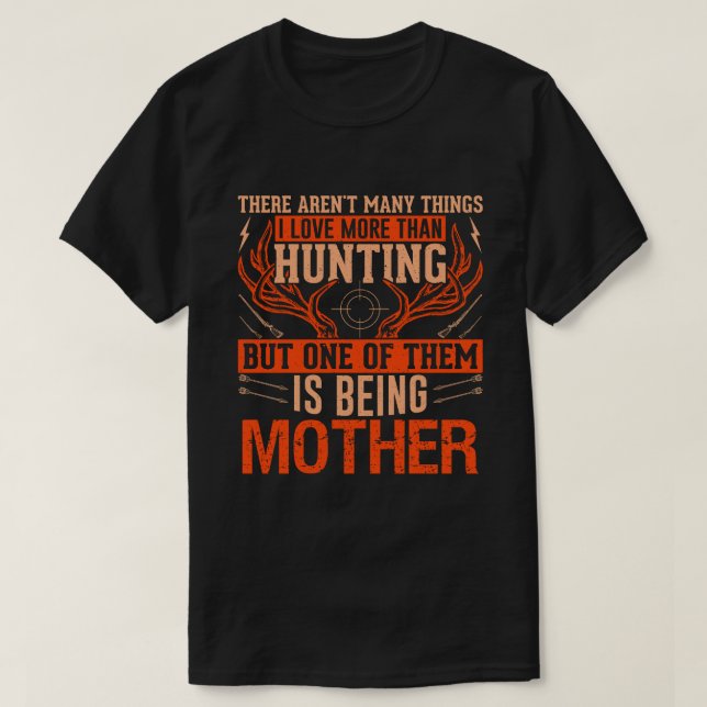 Camiseta No hay muchas cosas que cazen a la madre del cierv (Diseño del anverso)