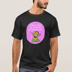 Camiseta No Hay Multimillonarios Éticos Antibillonarios
