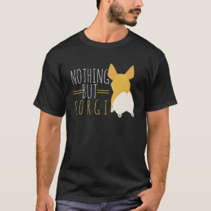 Camiseta No hay nada más que Corgi Pembroke Welsh Corgi Lo