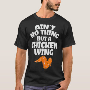 Camiseta No hay nada más que un ala de pollo para el pollo