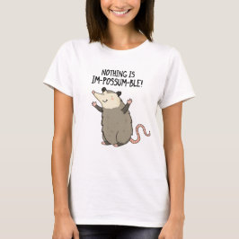 Camiseta No hay nada que sea gracioso, Possum Pun
