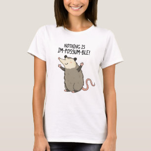 Camiseta No hay nada que sea gracioso, Possum Pun