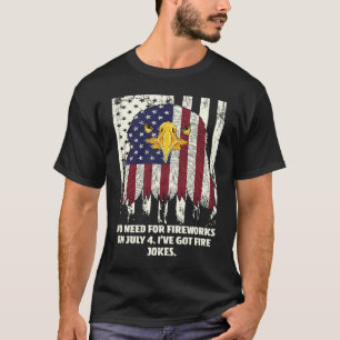 Camiseta No hay necesidad de fuegos artificiales el 4 de ju
