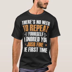 Camiseta No hay necesidad de repetir tu propio eslogan grac