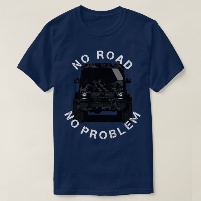Camiseta No hay ninguna carretera ningún problema G Wagon K (Diseño del anverso)