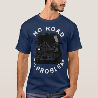 Camiseta No hay ninguna carretera ningún problema G Wagon K