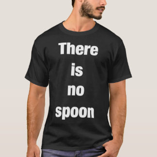 Camiseta No hay ninguna cuchara genial cita matricial exist