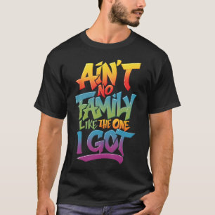 Camiseta No Hay Ninguna Familia Como La Que Tengo