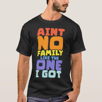 Camiseta No Hay Ninguna Familia Como La Que Tengo Reunión F