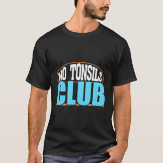 Camiseta No hay niños graciosos de Tonsils Club que se recu