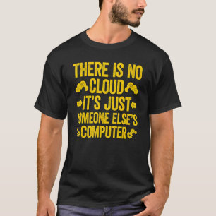 Camiseta No hay nubes, es solo el computador de alguien más