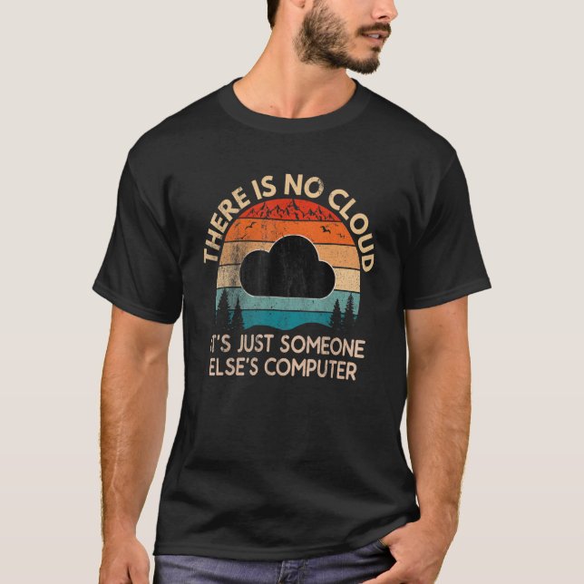 Camiseta No hay nubes solamente la computadora Vi de alguie (Anverso)
