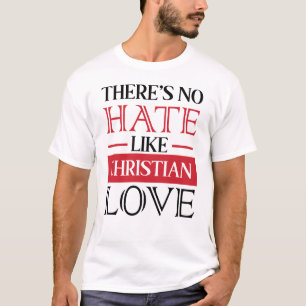 CAMISETA NO HAY ODIO COMO EL AMOR CRISTIANO,