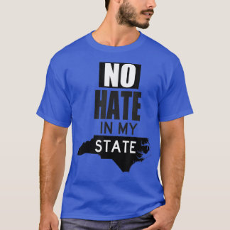 Camiseta No Hay Odio En Mi Estado Carolina Del Norte Derech