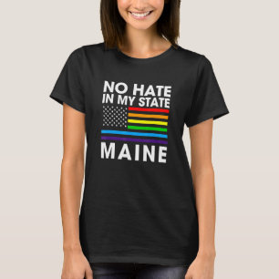 Camiseta No Hay Odio En Mi Estado Lgbt Maine Orgullo Me Gay