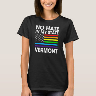 Camiseta No Hay Odio En Mi Estado Lgbt Vermont Pride Vt Gay