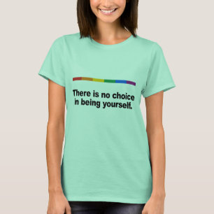 Camiseta No hay opción en ser usted mismo