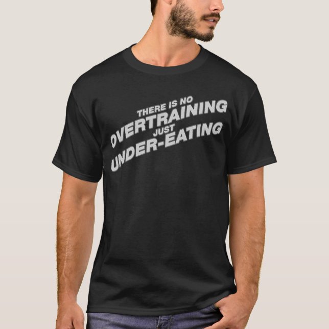 Camiseta No hay Overtraining apenas Debajo-Que come (Anverso)