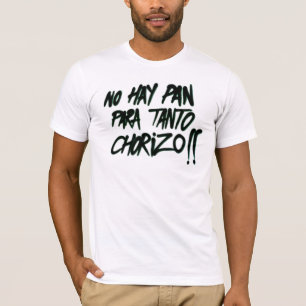 Camiseta No hay pan para tanto chorizo