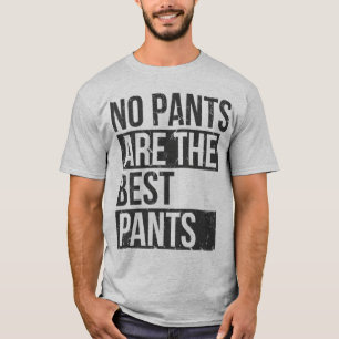 Camiseta no hay pantalones los mejores pantalones