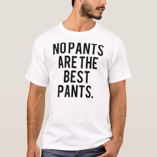 Camiseta No hay pantalones los mejores pantalones