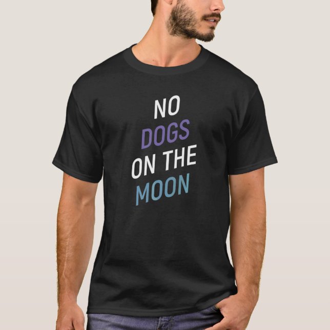 Camiseta No Hay Perros En La Luna (Anverso)