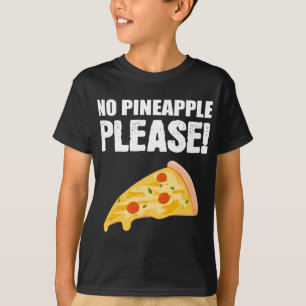 Camiseta No hay piña, por favor, italiano o pizza