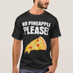 Camiseta No hay piña, por favor, italiano o pizza