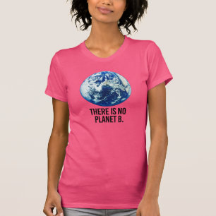 Camiseta No hay planeta B - - la Favorable-Ciencia -