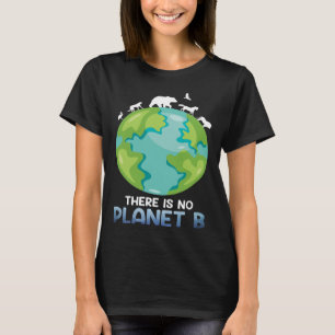 Camiseta No hay planeta B para el cuidado ambiental Día de 