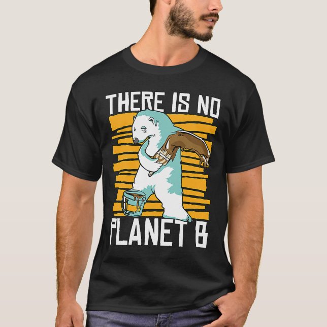 Camiseta No Hay Planeta B Que Difunda El Gob De La Ciencia  (Anverso)