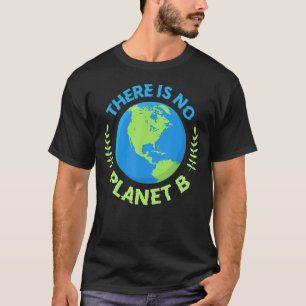 Camiseta No hay planeta B Tierra verde proteja al mundo alt