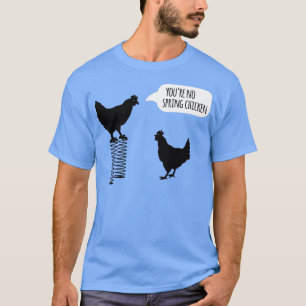 Camiseta No hay pollo de primavera divertido