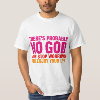 Camiseta No hay probablemente dios, ahora para el