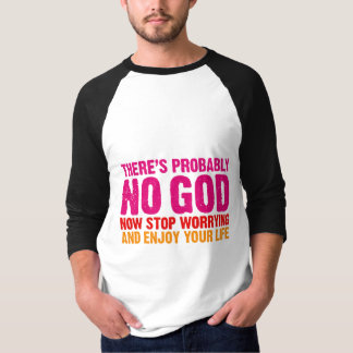 Camiseta No hay probablemente dios, ahora para el