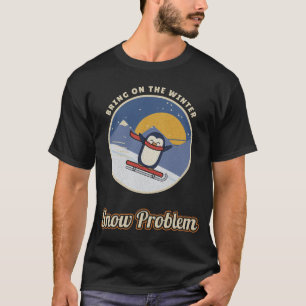 Camiseta No hay problema, lindo pingüino en trineo en invie