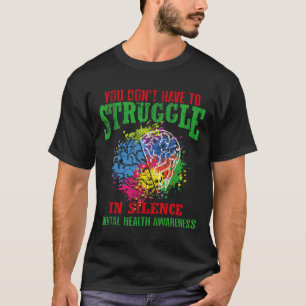 Camiseta No Hay Que Luchar En Silencio Por La Salud Mental 