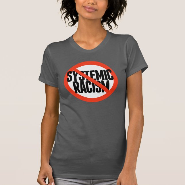 Camiseta No hay racismo sistémico (Anverso)