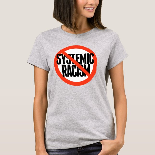 Camiseta No hay racismo sistémico (Anverso)