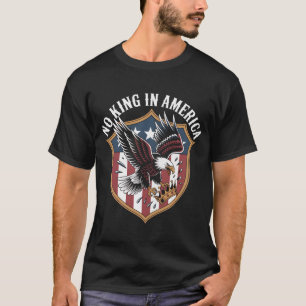 Camiseta No Hay Rey En América Águila Patriótica Escudo Ban