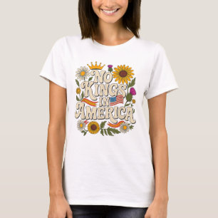 Camiseta No hay rey en América, no hay flores de protesta d