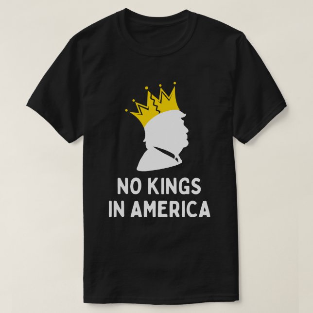 Camiseta No hay reyes antiTrump en Estados Unidos (Diseño del anverso)