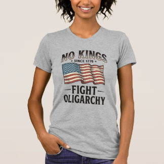 Camiseta No hay reyes desde 1776 lucha contra la oligarquía