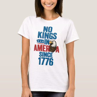 Camiseta No hay reyes en Estados Unidos desde 1776