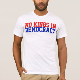 Camiseta No Hay Reyes En La Democracia