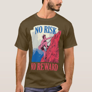 Camiseta No hay riesgo de recompensas de escalar sin rocas