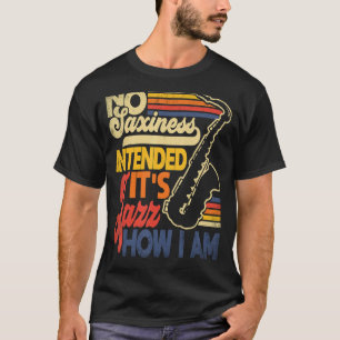 Camiseta No hay saxofonía para el jazz como soy saxofón