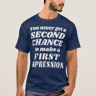 Camiseta No Hay Segunda Oportunidad De Una Primera Impresió