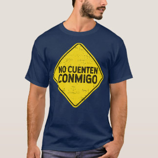 Camiseta No hay seña de calle de cuenten conmigo